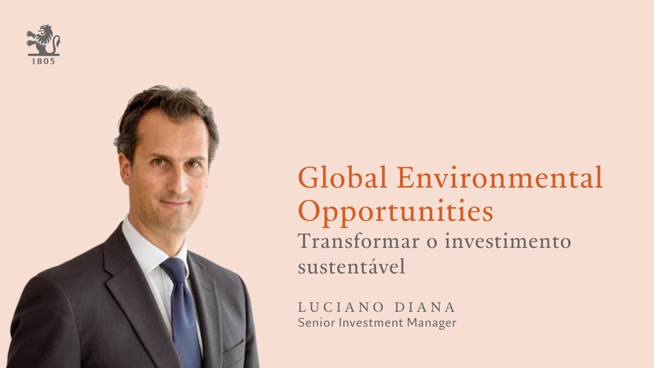 Global Environmental Opportunities, transformar o investimento sustentável