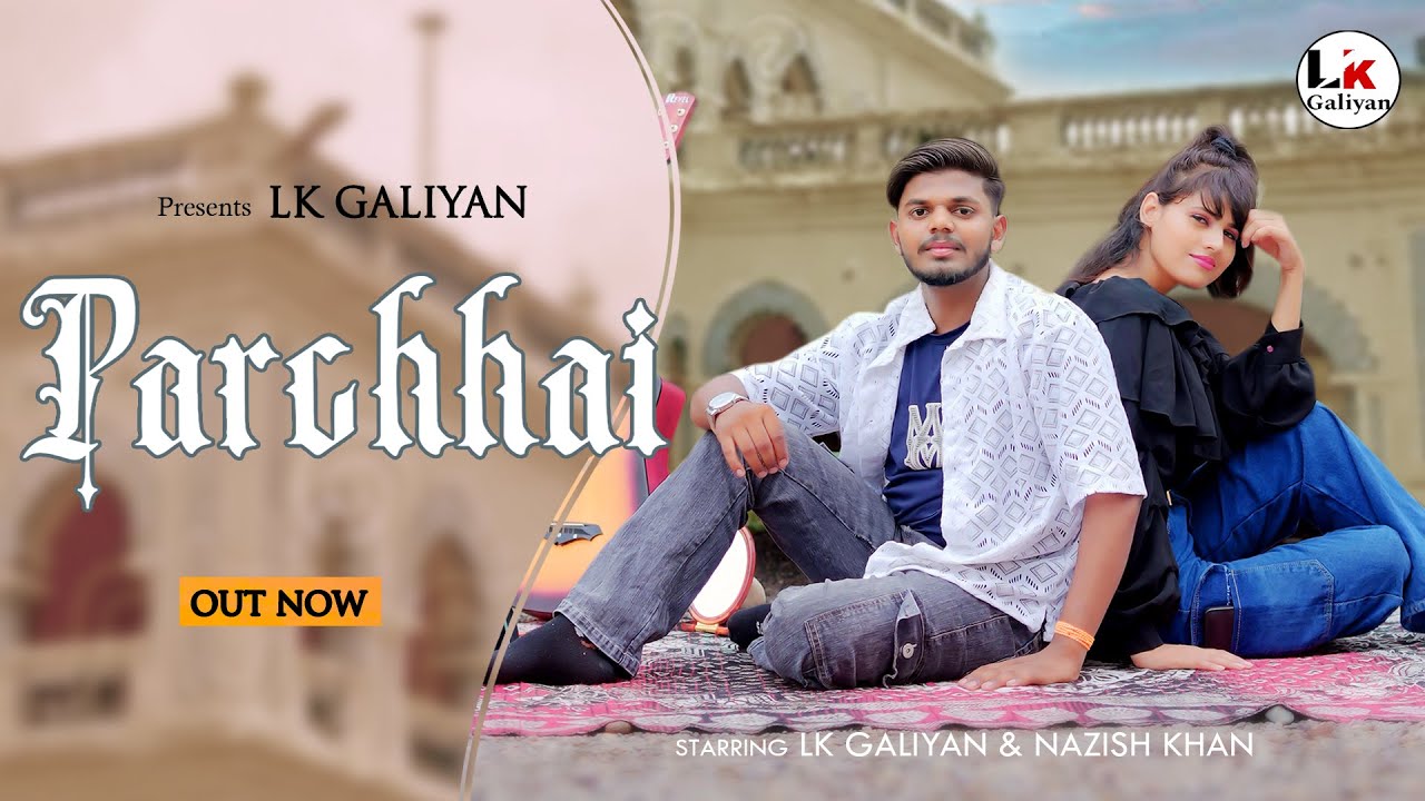 PARCHHAI | Lk galiyan & Nazish khan | Rahul Jangra | New Haryanvi Songs Haryanvi 2025