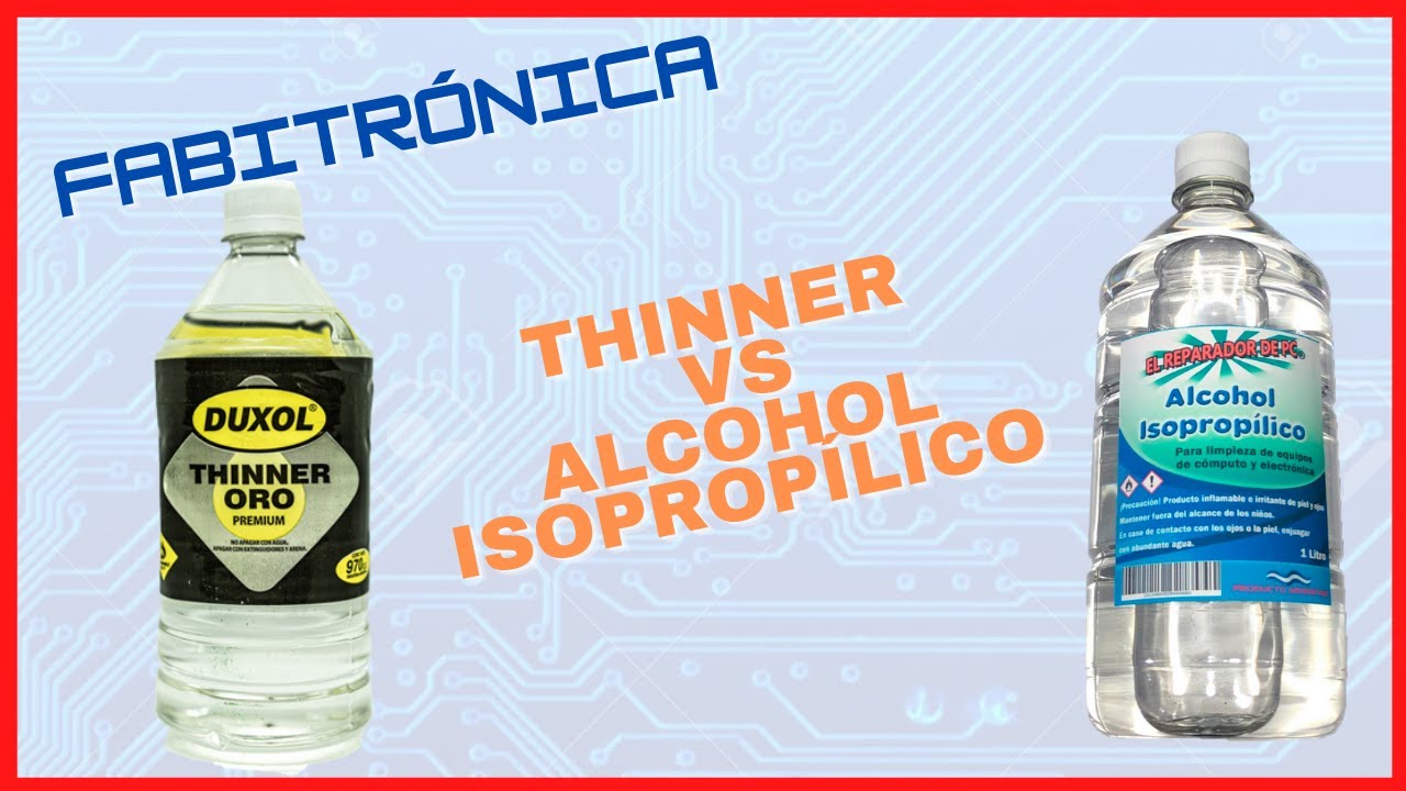 ➡THINNER VS ALCOHOL ISOPROPILICO