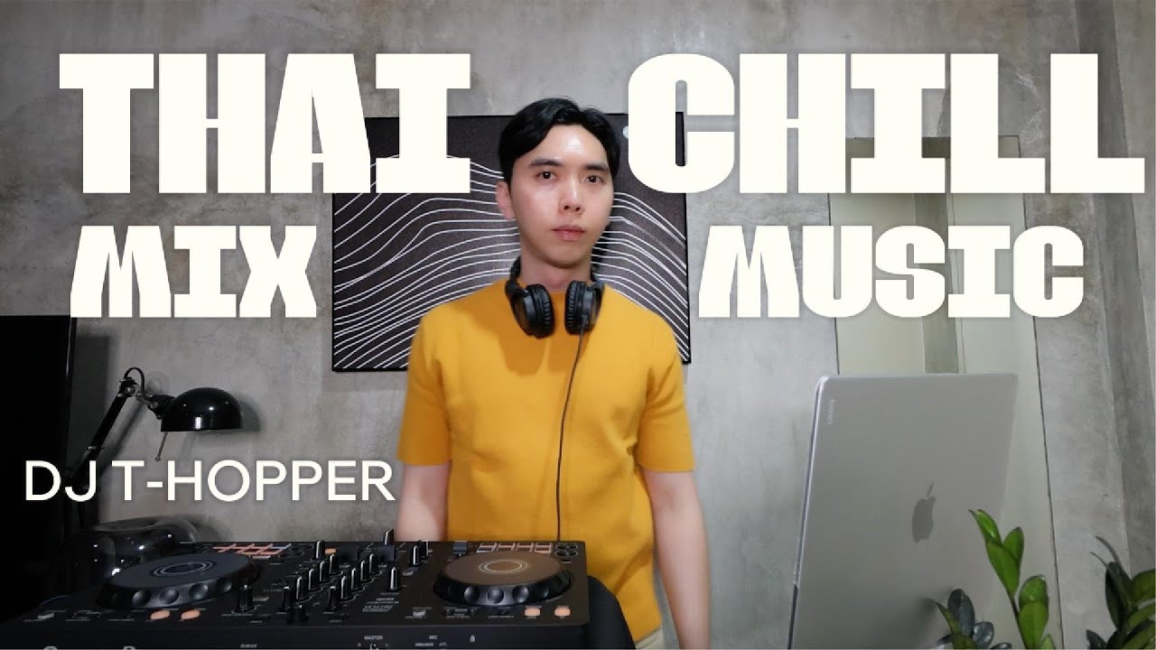 Vol.5 : Thai Chill Vibes Mix [DJ T-HOPPER]