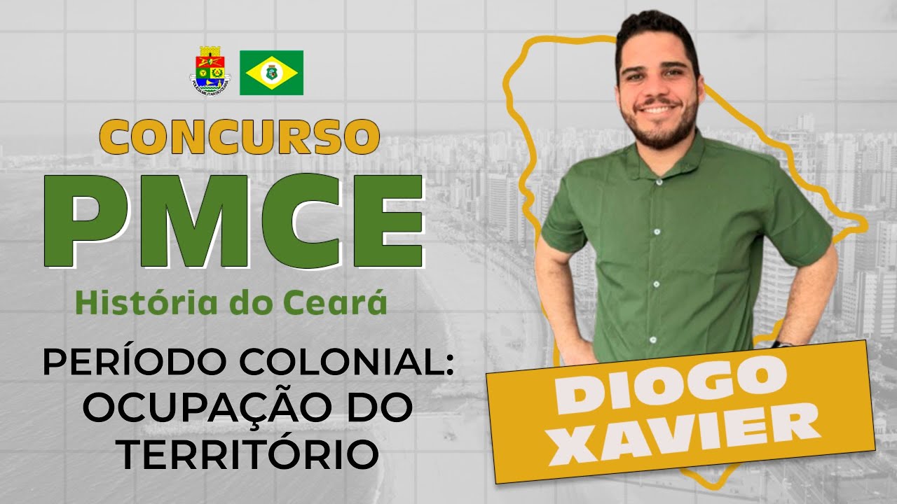 História do Ceará - Aula 1 - Concurso PMCE e CBMCE 2025 - Período Colonial: Ocupação do Território