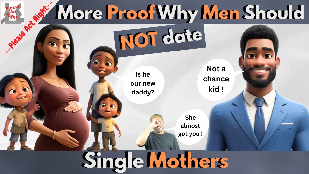 More Proof Why Men Should Not Date Single Mothers