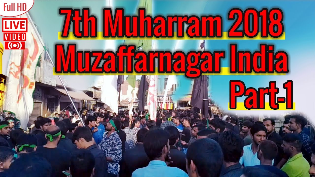 Live Juloos 7th Muharram Muzaffarnagar | 7محرم جلوس لائو Muharram 2018 | 7 Moharram 2018 1440 Hijri