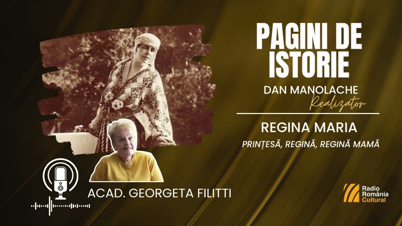 Regina Maria - Influență politică, vocație culturală, destin regal - Pagini de Istorie