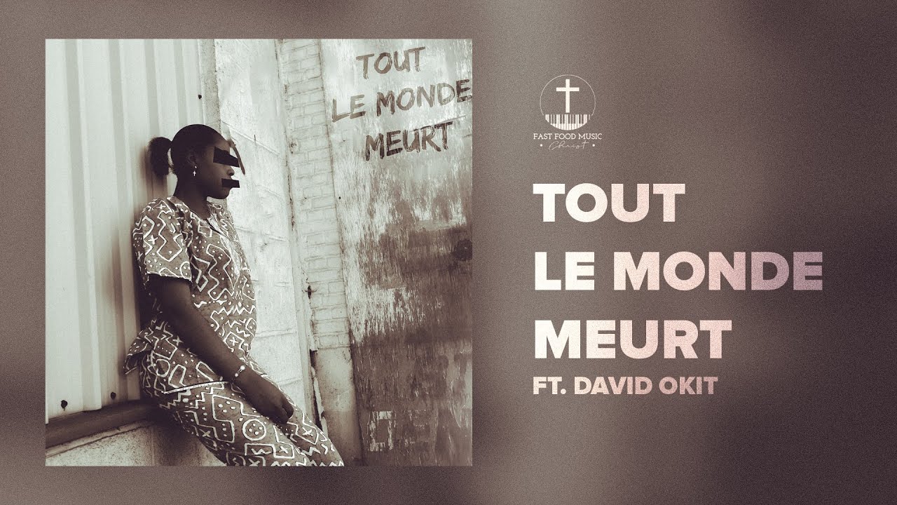 Fast Food Music Christ - Tout le monde meurt (Feat. David Okit)