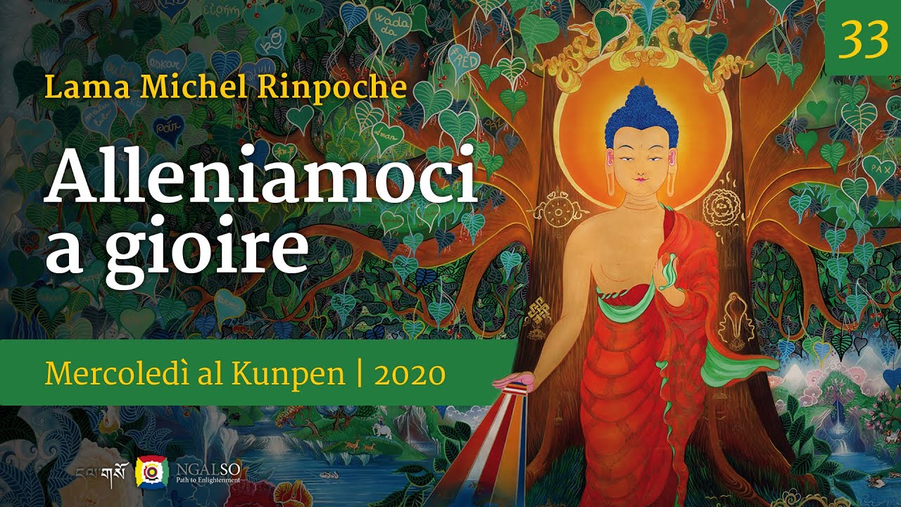 33 - Alleniamoci a gioire - Mercoledì al Kunpen con Lama Michel Rinpoche