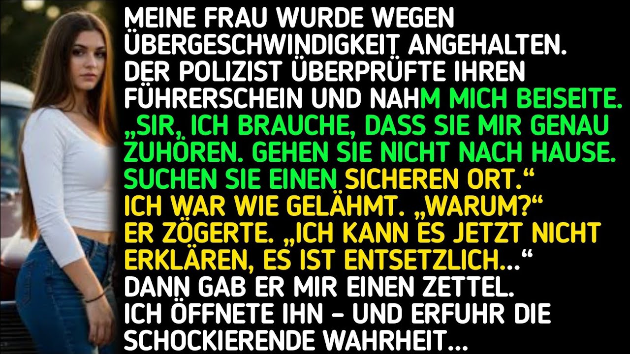 MEINE FRAU WURDE WEGEN ÜBERHÖHTER GESCHWINDIGKEITANGEHALTENDER POLIZISTÜBERPRÜFTE IHREN FÜHRERSCHEIN