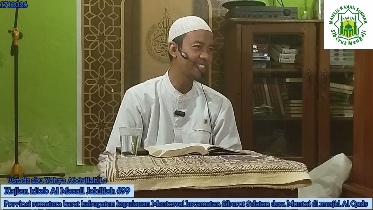 Ustadz abu Yahya Abdullah Lc kajian kitab Al Masail Jahiliah #99