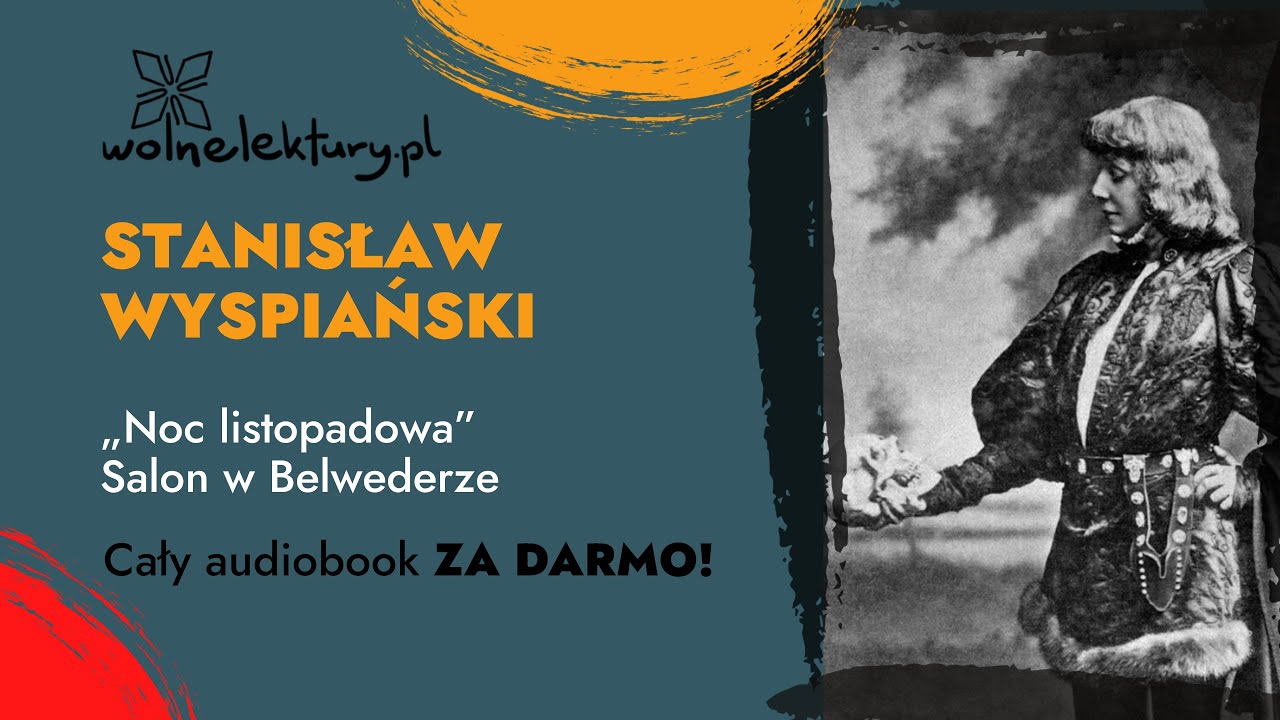 Noc listopadowa Salon w Belwederze – Stanisław Wyspiański – CAŁY AUDIOBOOK ZA DARMO cz. 2/11 | Wolne