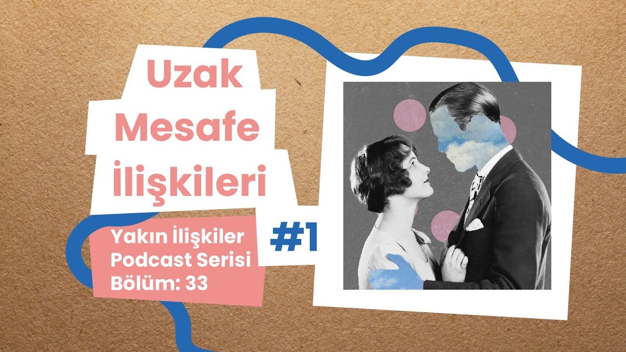 Uzak Mesafe İlişkileri 1 👣  Soğumalar | Güven Sorunu | İletişim Sıklığı | Ortak Aktiviteler