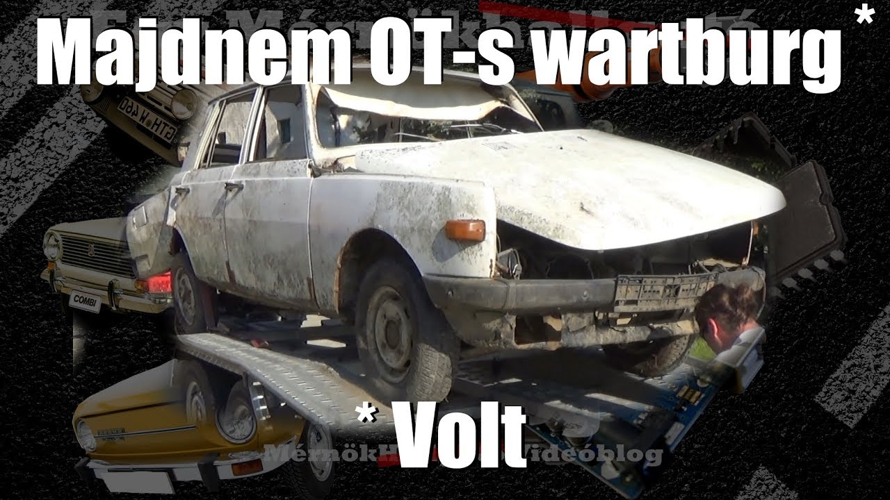 Majdnem OT-s Wartburg.............Volt...