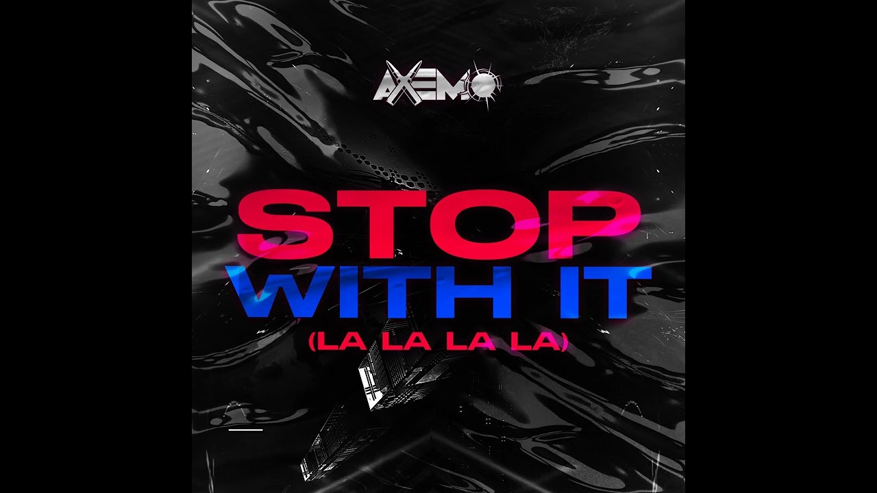 STOP WITH IT (La La La La)