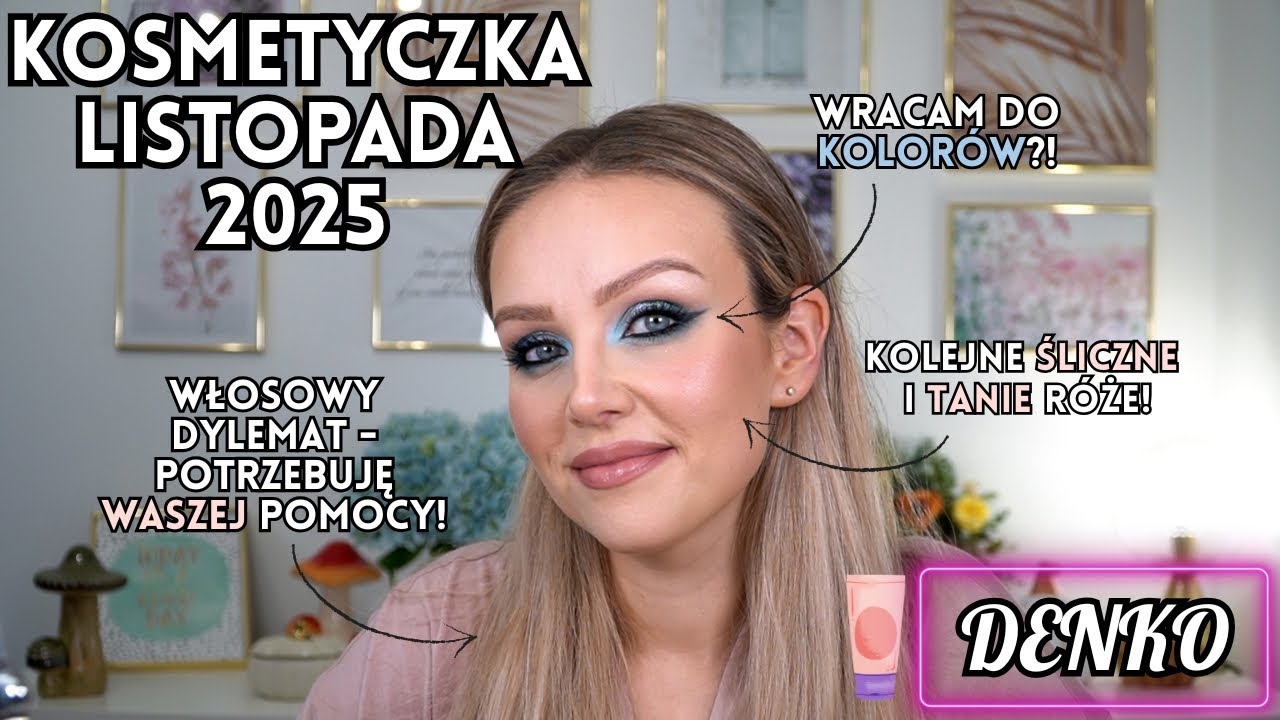 Denkowe sukcesy! Kosmetyczka Listopada 2025 &ndash; Zapomniane kosmetyki i włosowy dylemat! 🤔