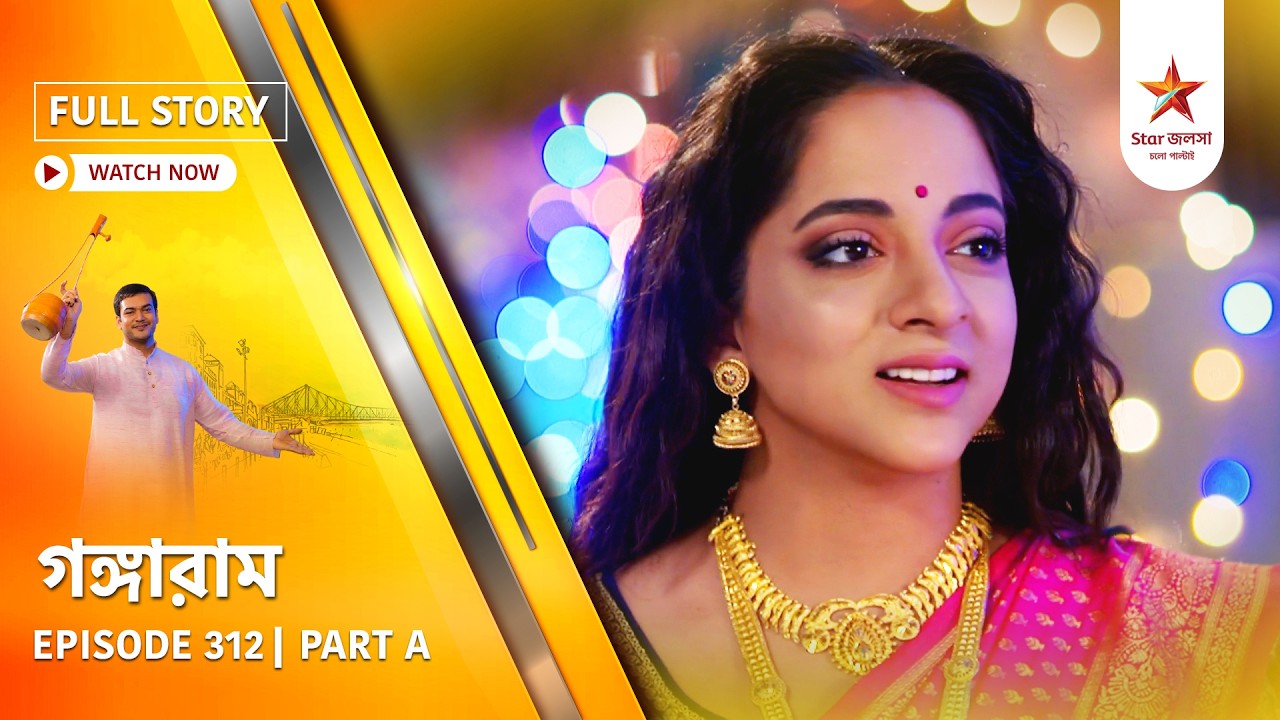 Full Story | Gangaram | Episode 312 | Part A