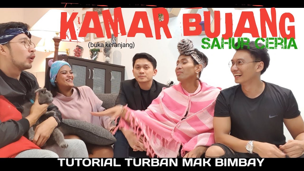 KAMAR BUJANG #40 (SAHUR CERIA-TUTORIAL TURBAN MAK BIMBAY)