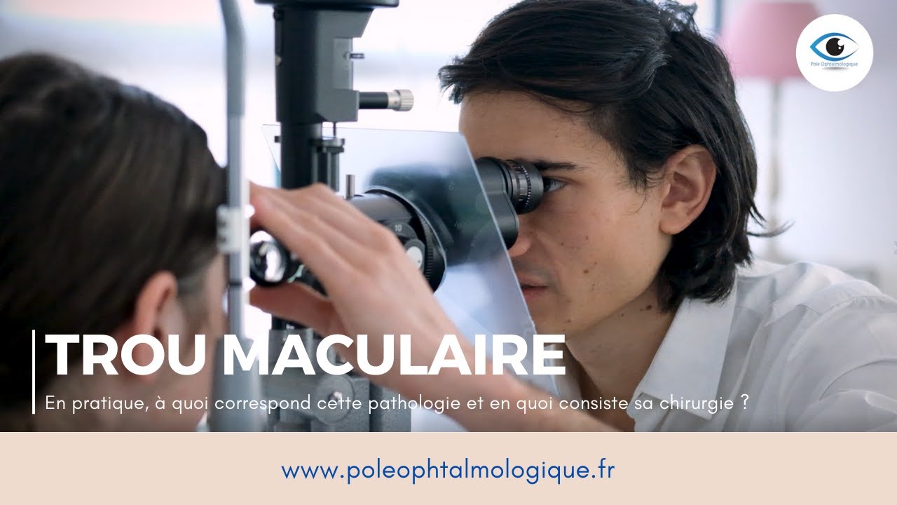Chirurgie du trou maculaire. Pole Ophtalmologique.