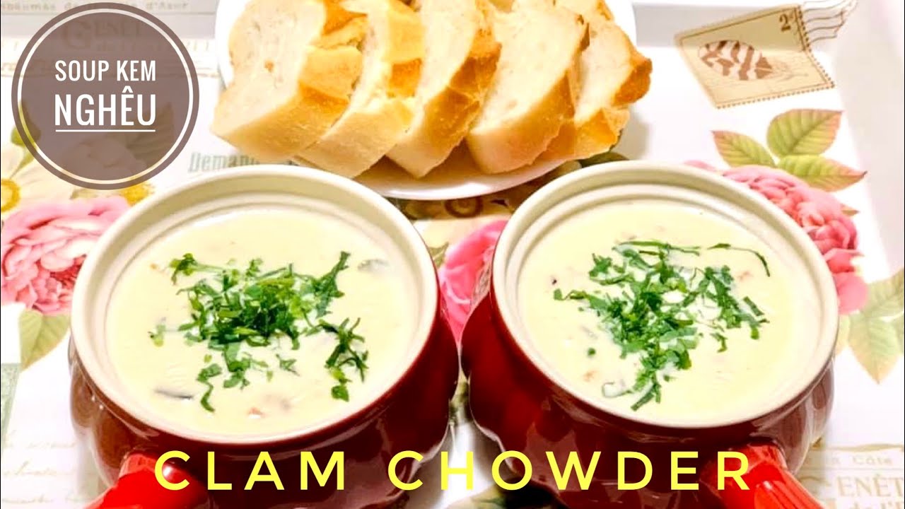 CLAM CHOWDER- SÚP KEM NGHÊU/ Món khai vị nổi tiếng của Mỹ ngon tuyệt ăn rồi nhớ mãi by Mi Xù