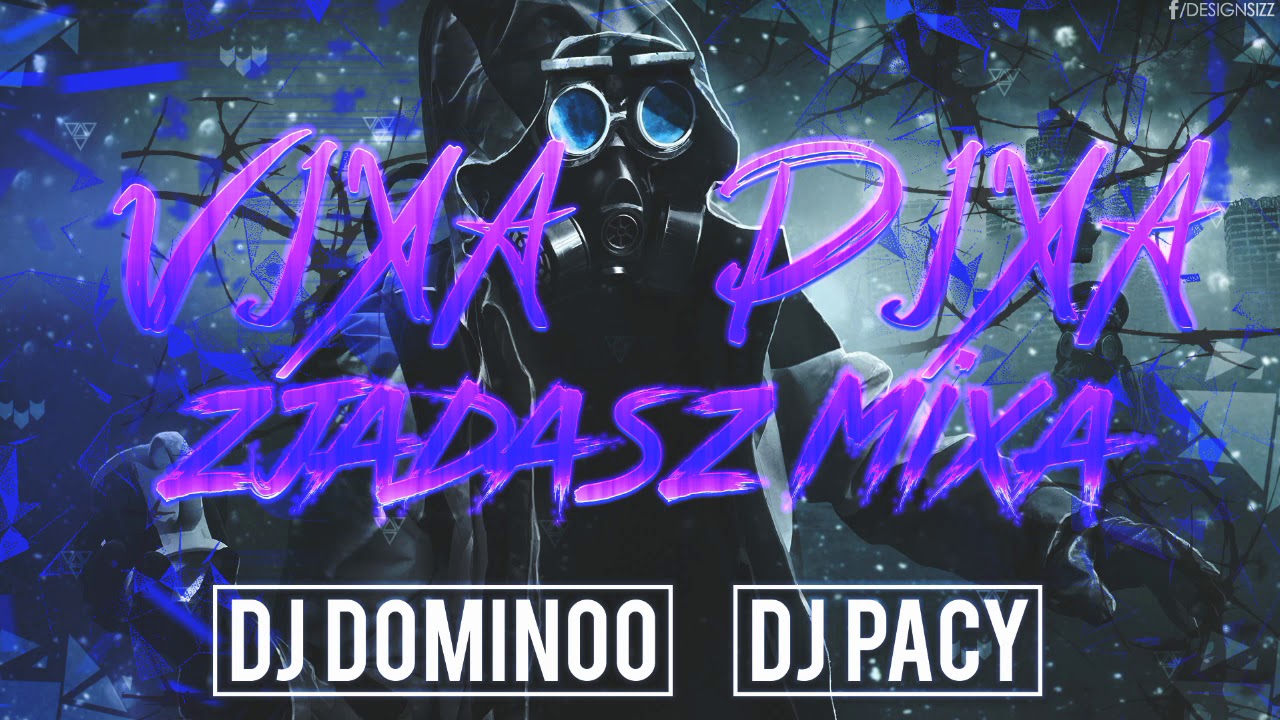 ☢️VIXA PIXA ZJADASZ MIXA☢️2019 ☢️VOL 9☢️DJ DOMINOO & DJ PACY ☢️