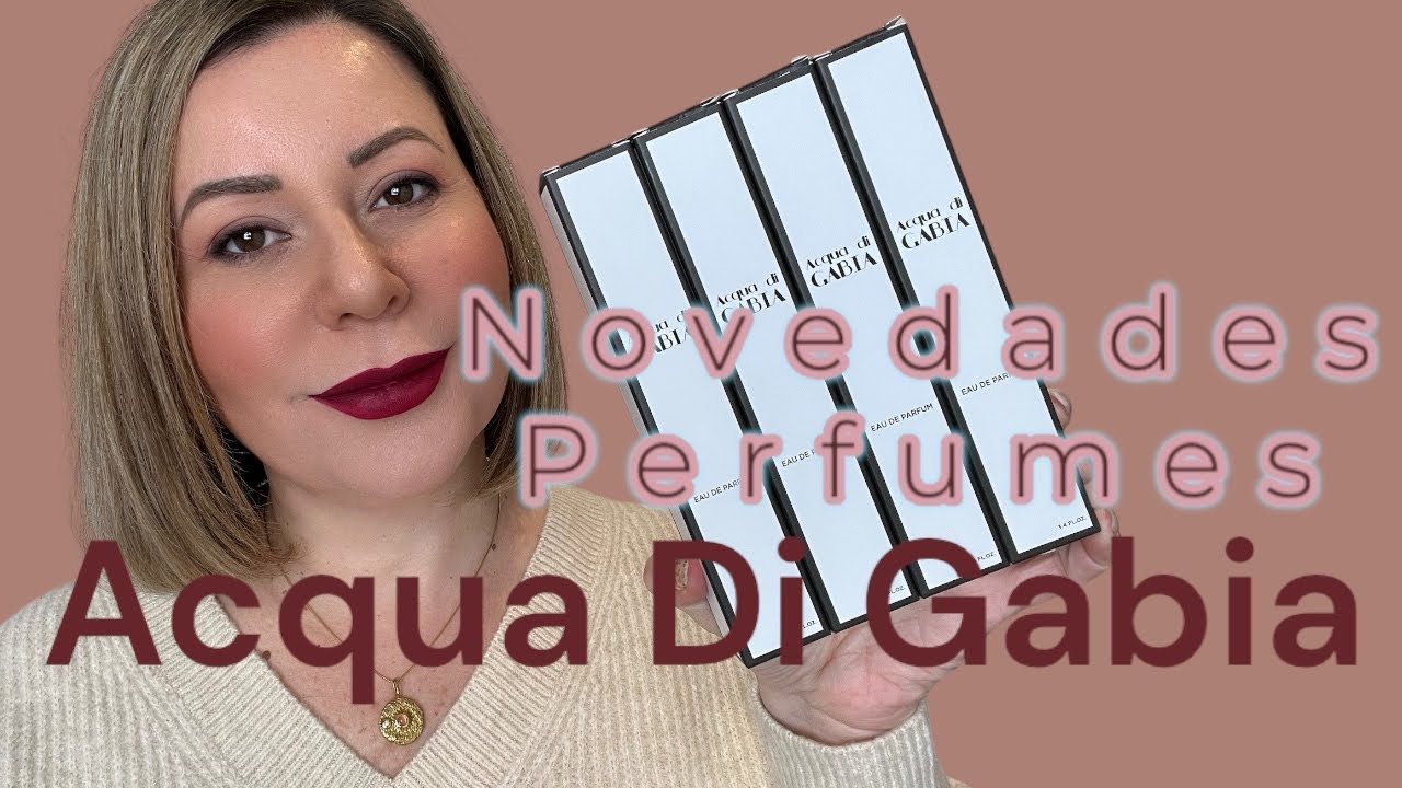 NOVEDADES PERFUMES / ACQUA DI GABIA