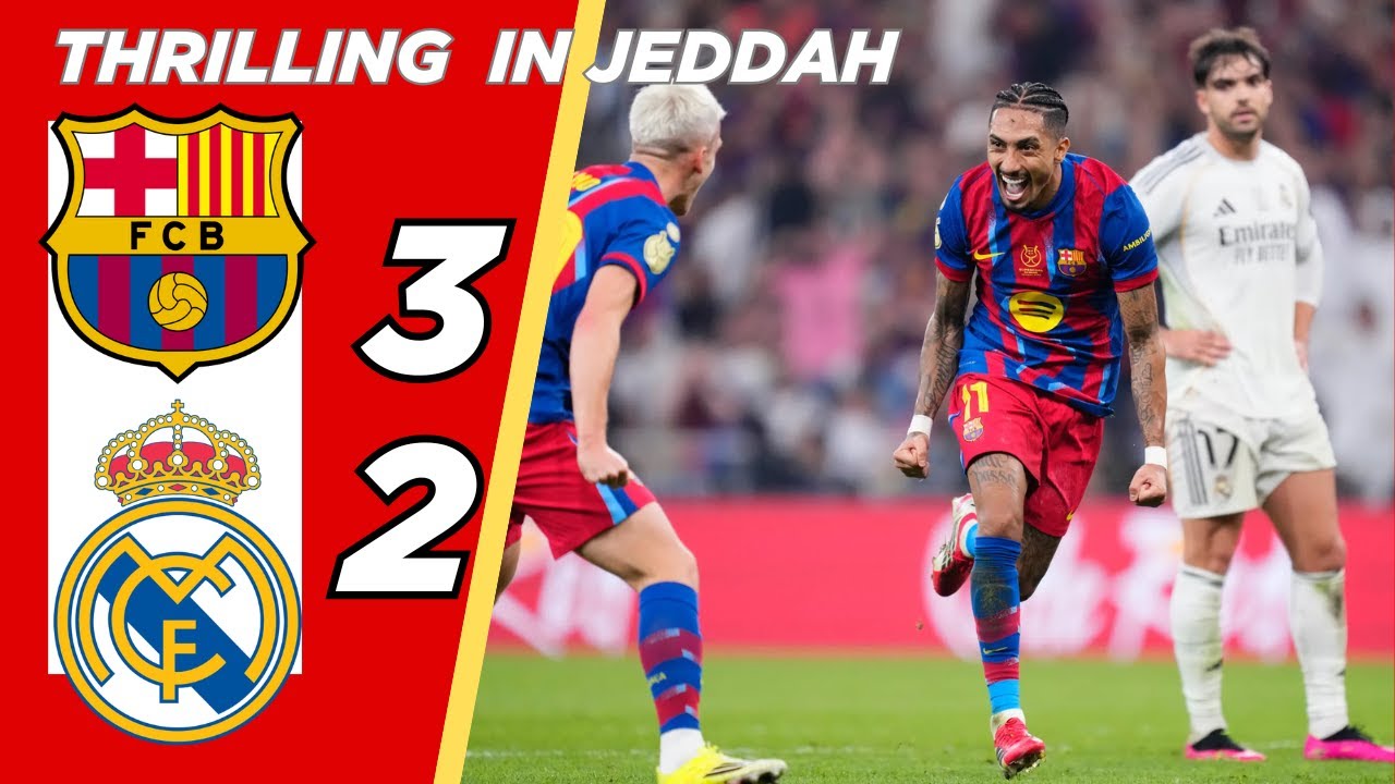 Barcelona 3-2 Real Madrid Final Supercopa 2026 | Super Duel in Jeddah | Extended Highlight