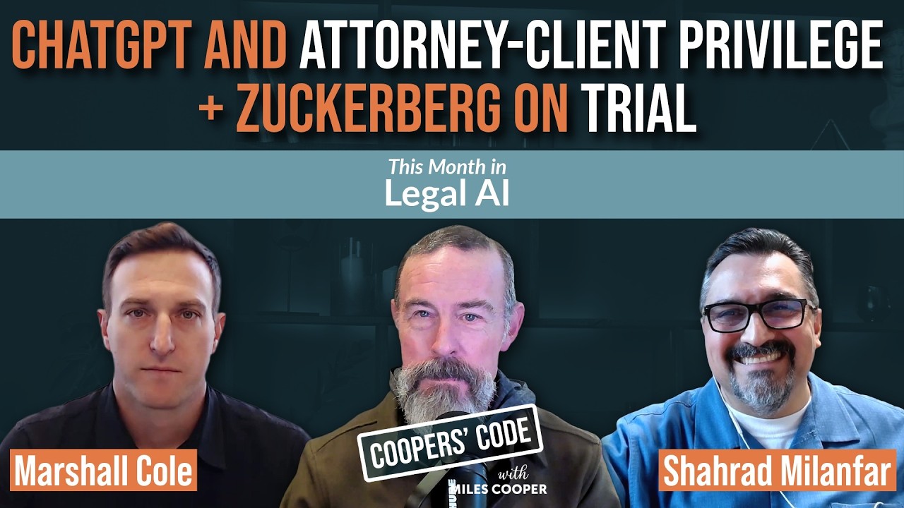 ChatGPT and Attorney-Client Privilege, Zuckerberg on Trial | This Month in Legal AI | Coopers' Code