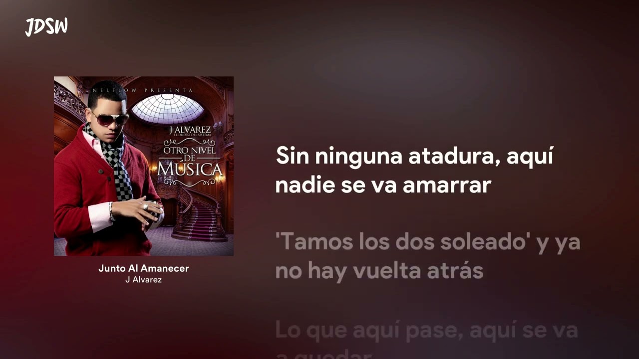 Junto Al Amanecer - J Alvarez [Letra / Lyrics]