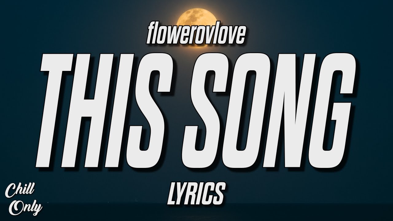 flowerovlove - I Love This Song (Lyrics)