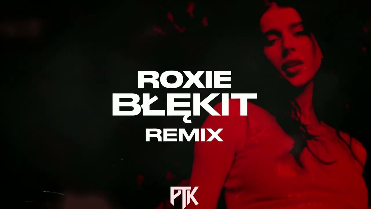 Roxie - Błękit (PTK Remix)