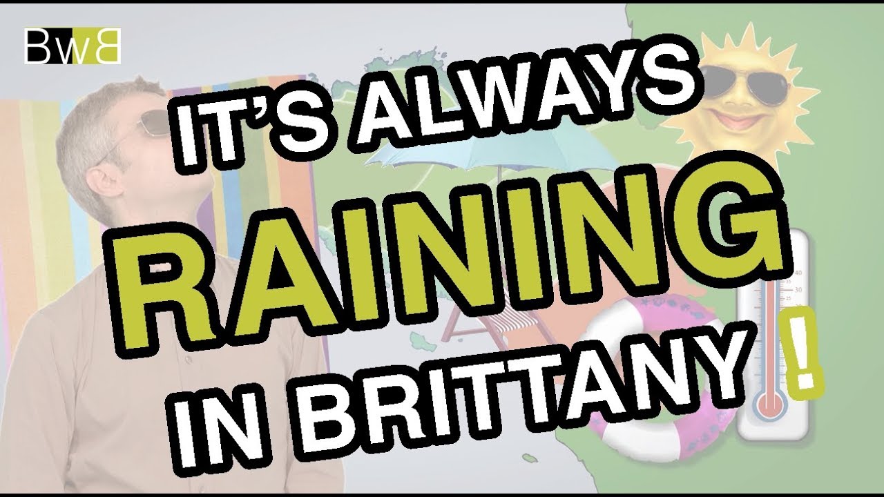 It's always raining in Brittany! - Clich&eacute;s about Brittany by Brezhoweb