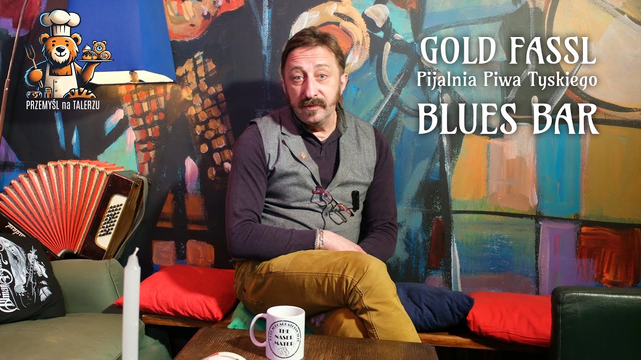 GOLD FASSL – „Pijalnia Tyskiego” BLUES BAR #PrzemyślNaTalerzu