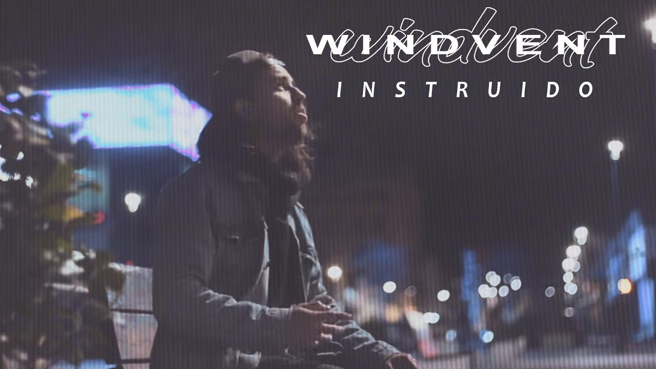 WINDVENT │INSTRUIDO (Me Olvido de Quién Soy) (OFFICIAL VIDEO)