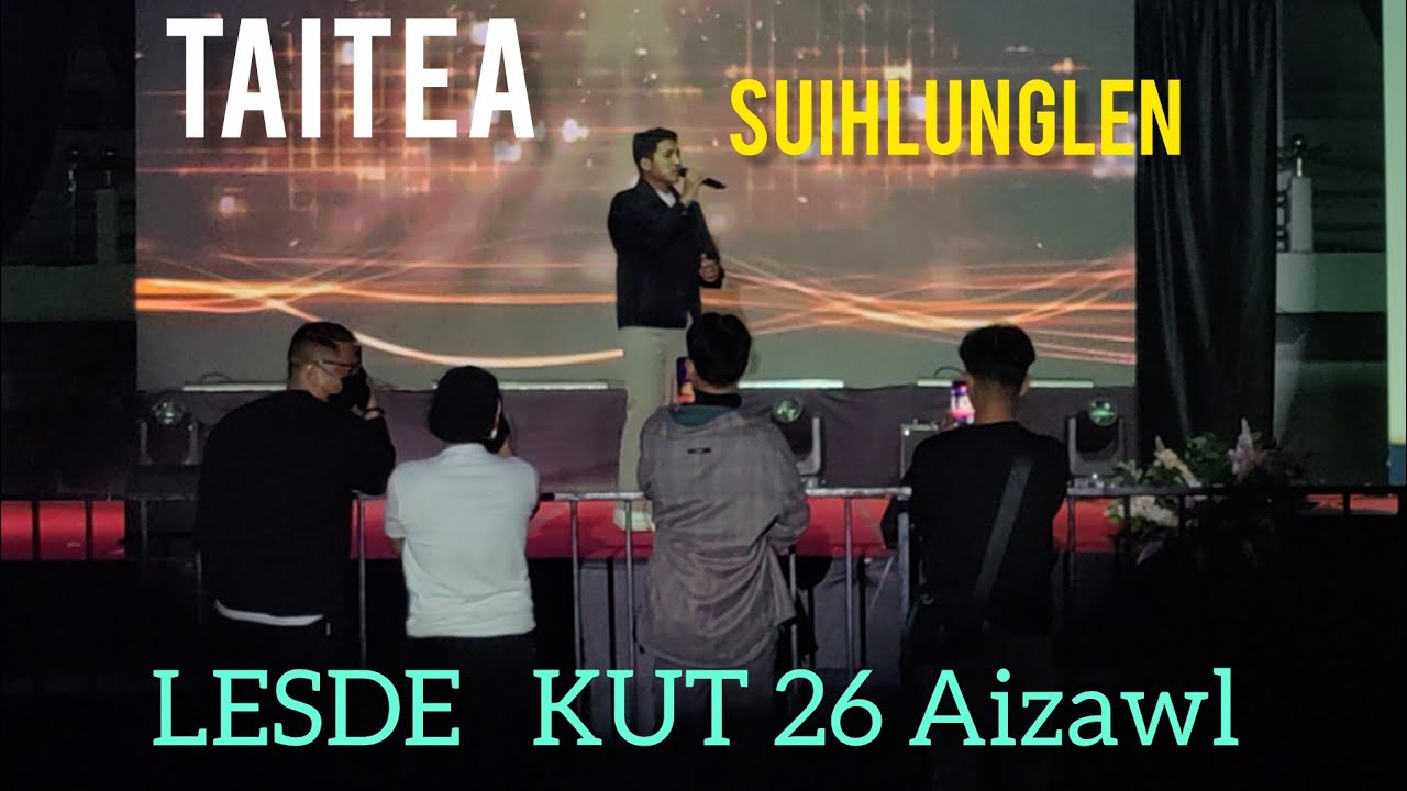 TAITEA ( Lalsangliana ) | SUIHLUNGLEN|  at LESDE KUT 2026 I Aizawl I #taitea  #mizoram  @Taitea-p28