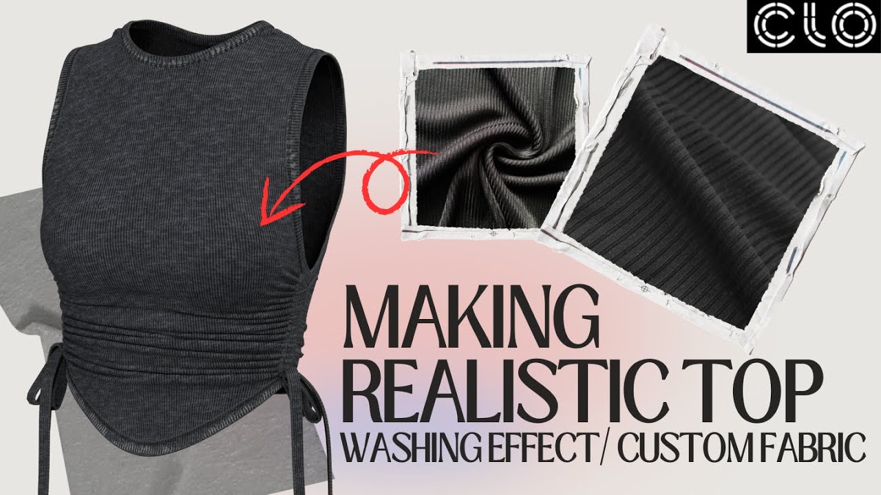 Creating realistic top designs - Custom fabric & washing tips in CLO3D