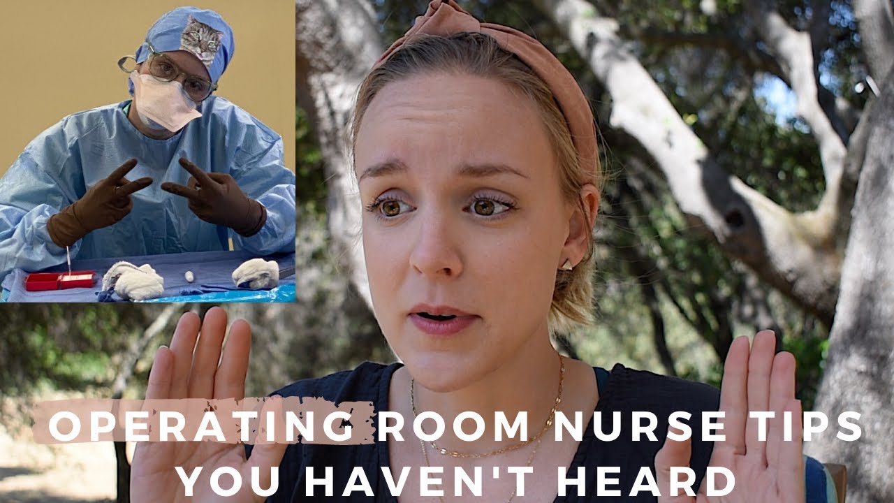 OPERATING ROOM NURSE TIPS YOU HAVEN'T HEARD OF