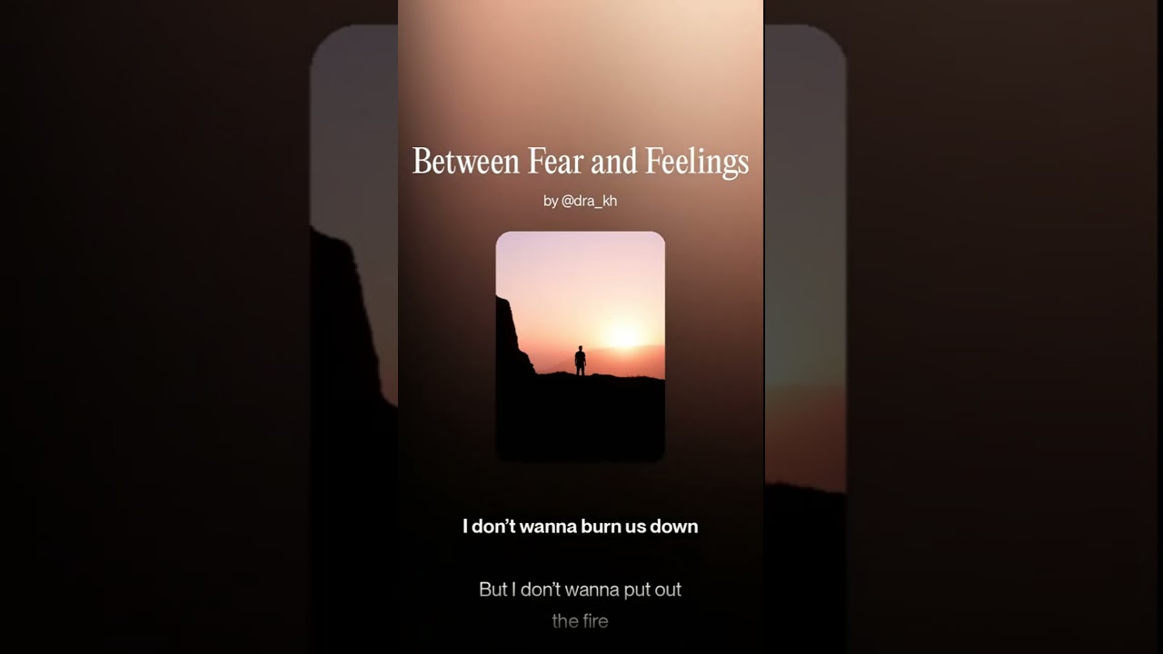 Between Fear and Feelings