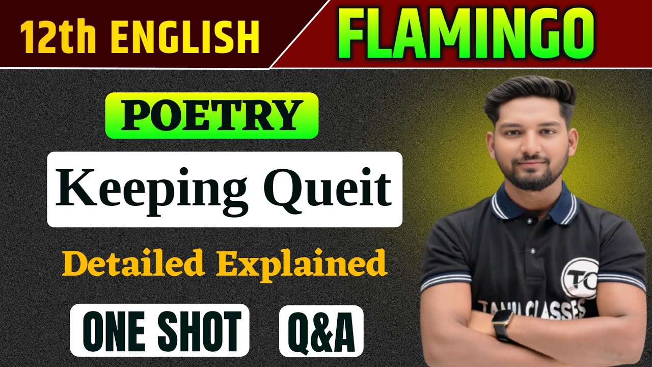 Keeping Queit | Class 12 | Full  Explained in hindi  | Flamingo Book poetry Chapter 4 | 12th