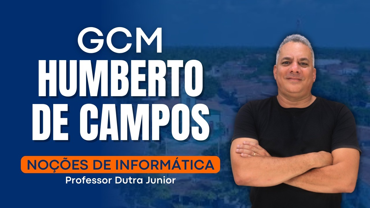 CONCURSO GCM HUMBERTO DE CAMPOS MA | INFORMÁTICA NA BANCA JUSCELINO KUBITSCHEK - JK