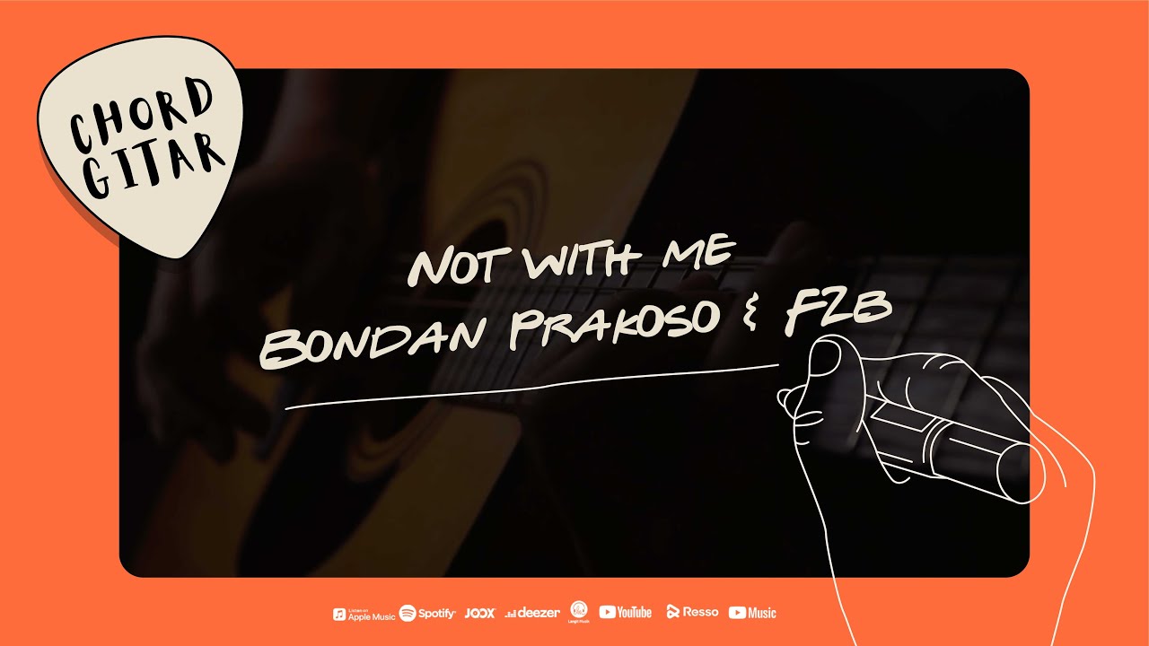 Chord Gitar Bondan Prakoso & Fade2Black - Not With Me