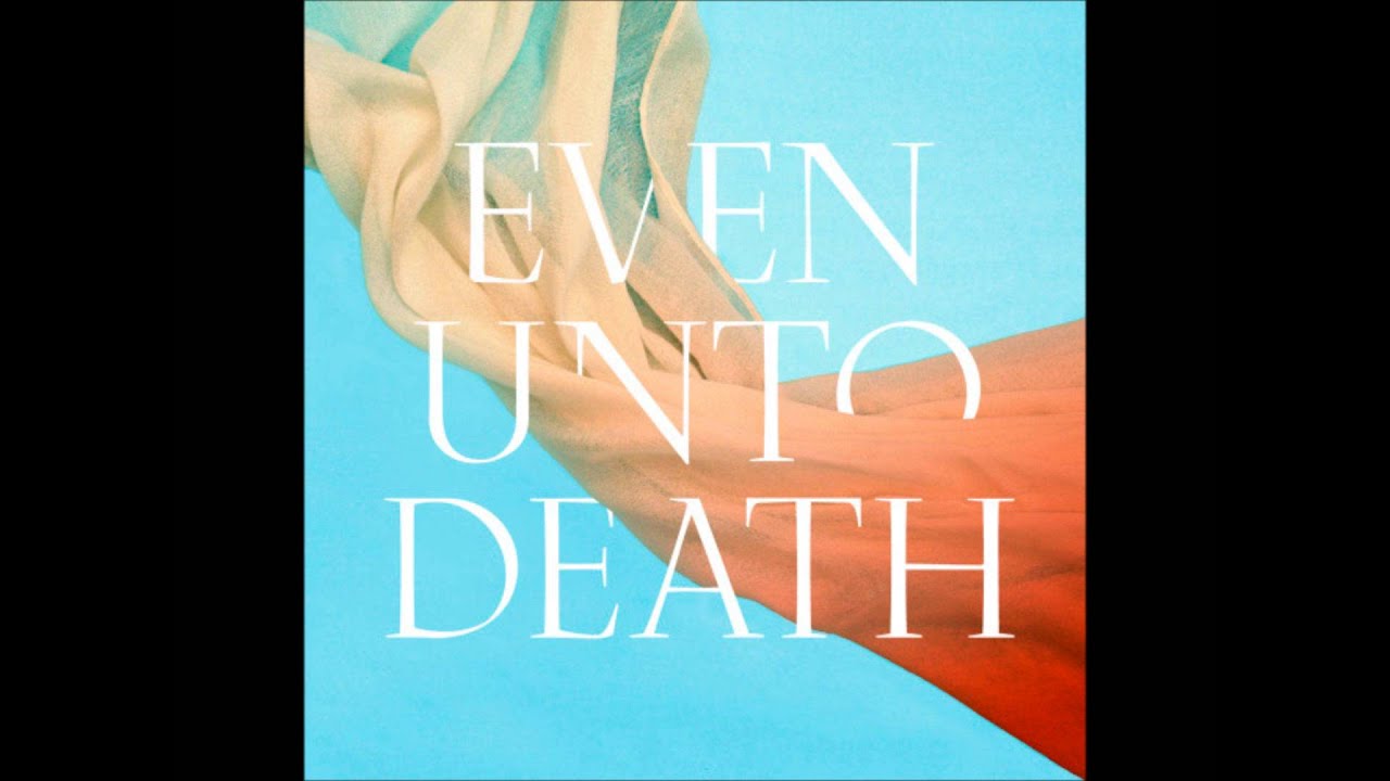 Even Unto Death - Audrey Assad