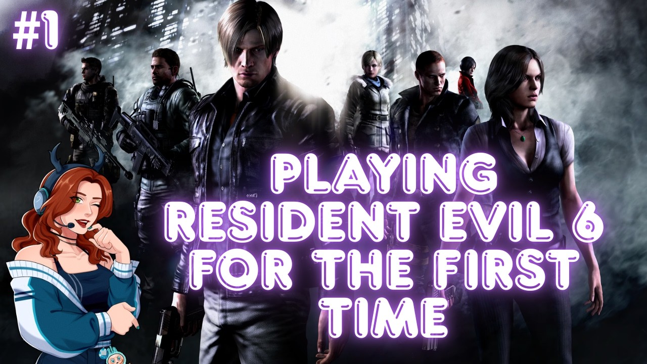 Playing Resident Evil 6 for the first time ever - Full stream w/ Lexy