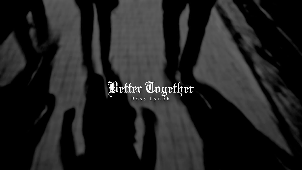 Ross Lynch - Better Together [Sub. Español]