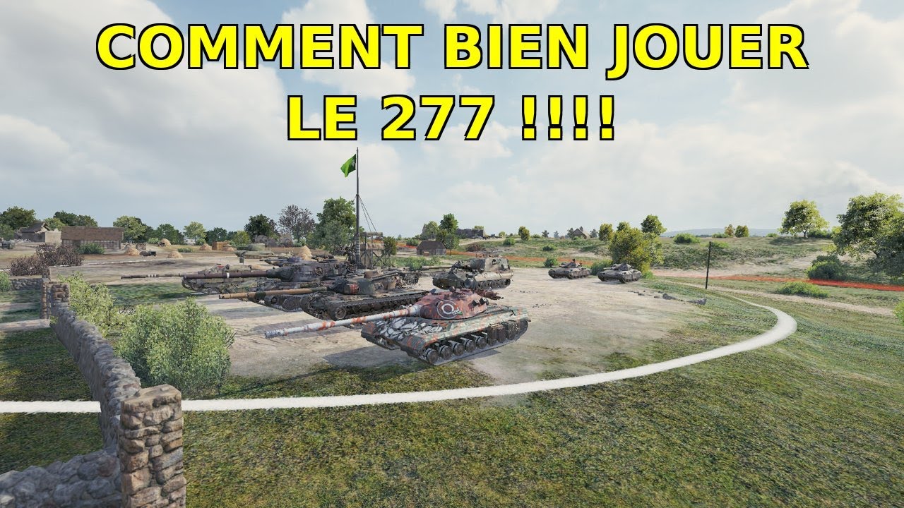 Comment bien jouer le 277 sur World Of Tanks !!!!