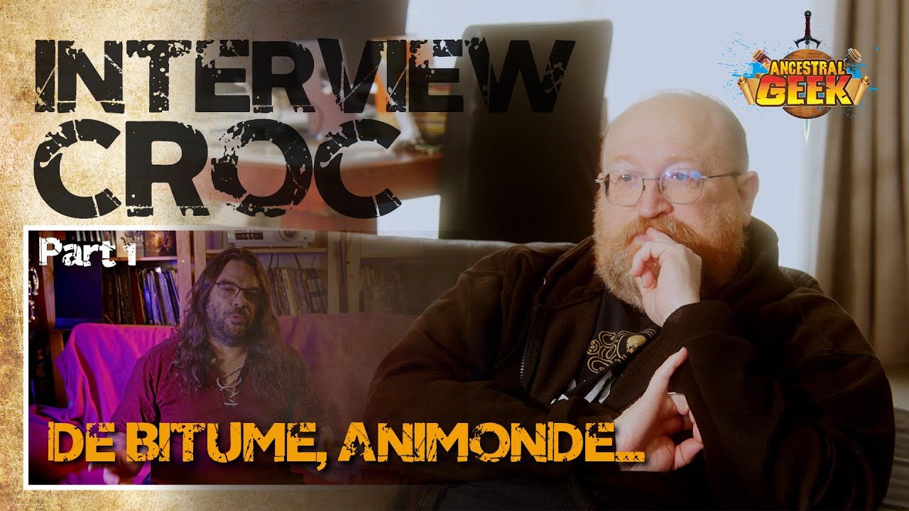 [ Inter-ancestral-view] De BITUME, Animonde... - CROC  part. 1