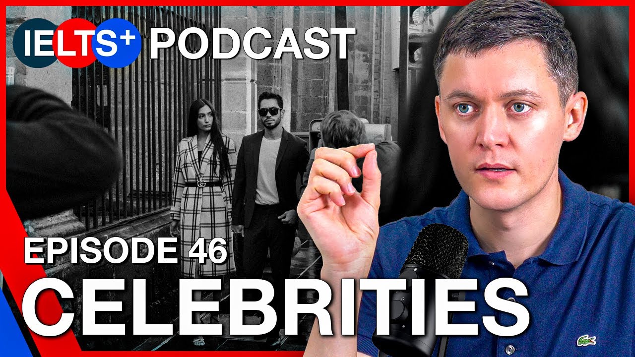 IELTS English Podcast - Speaking Topic: Celebrities