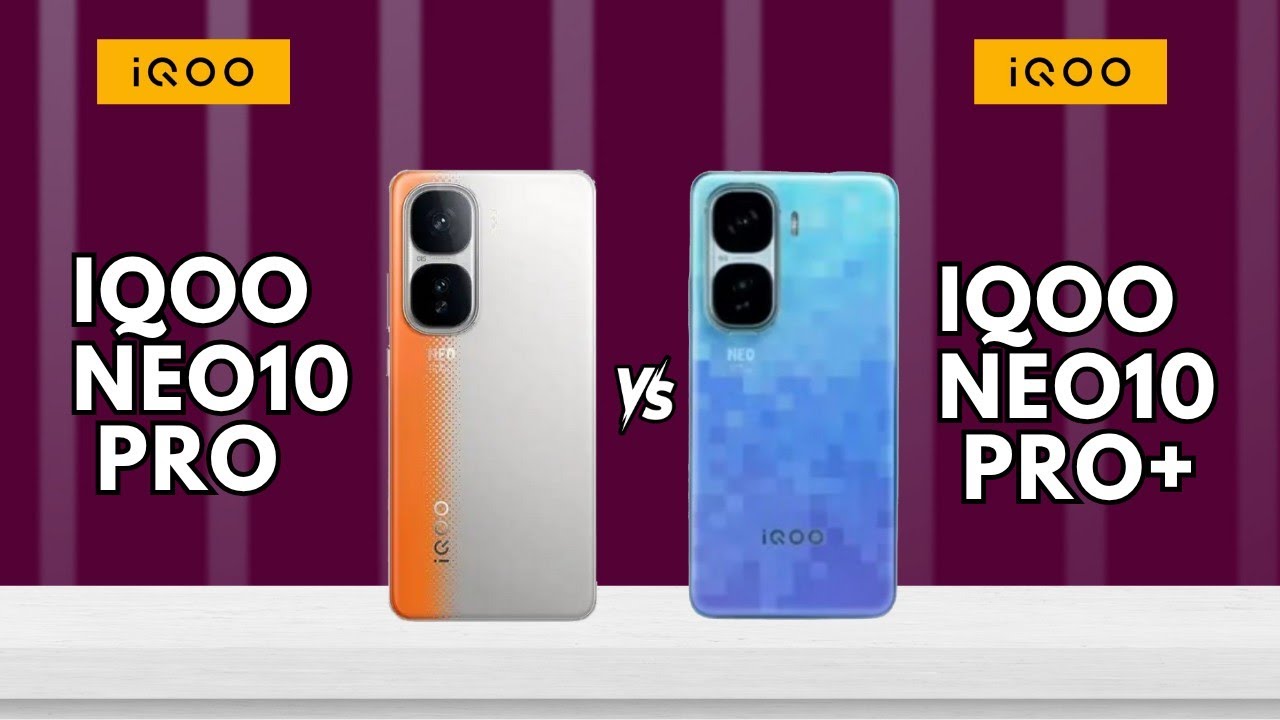 IQOO Neo 10 Pro Vs IQOO Neo 10 Pro Plus