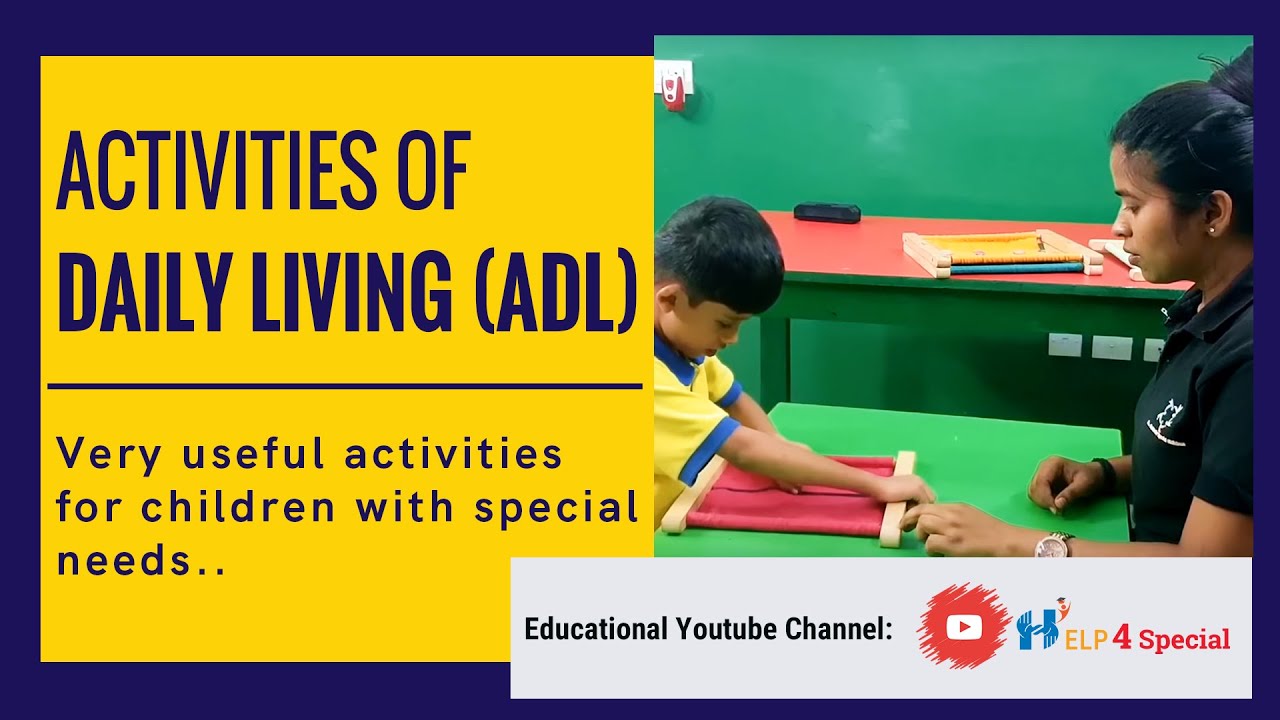 Activities of Daily Living (ADL) (@Help 4 Special )