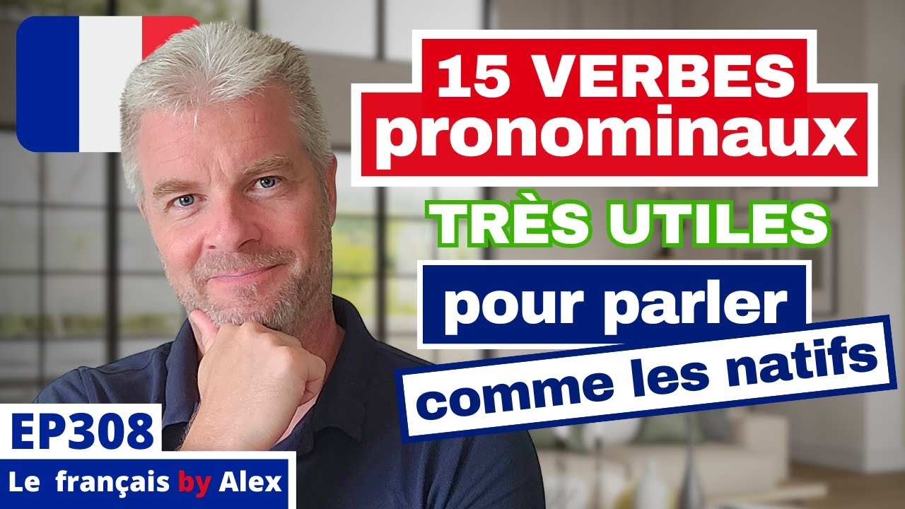 Les 15 verbes pronominaux ESSENTIELS pour enfin parler un français fluide