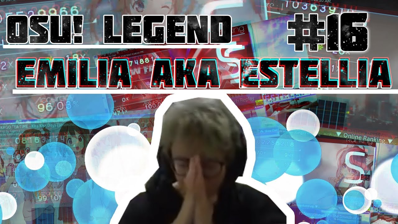 osu! legend #16 -  Emilia aka Estellia | История игрока Emilia
