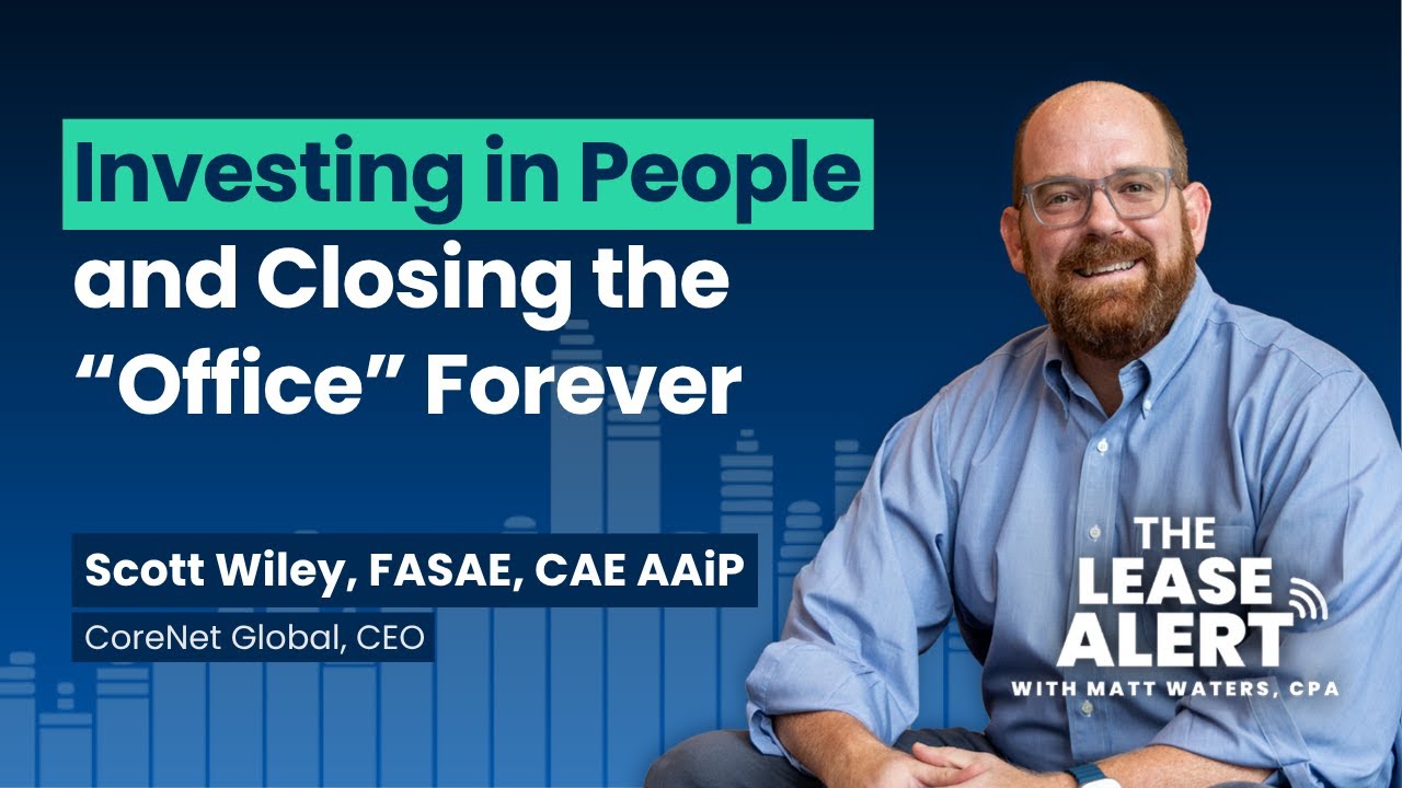 Season 2 - EP 8: Investing in People, Closing Offices, Scott Wiley, FASAE, CAE, AAiP | CEO, CoreNet