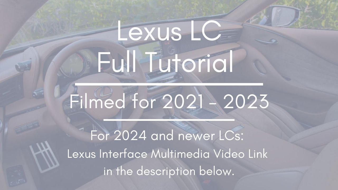 2021 - 2023 Lexus LC Full Tutorial - Deep Dive